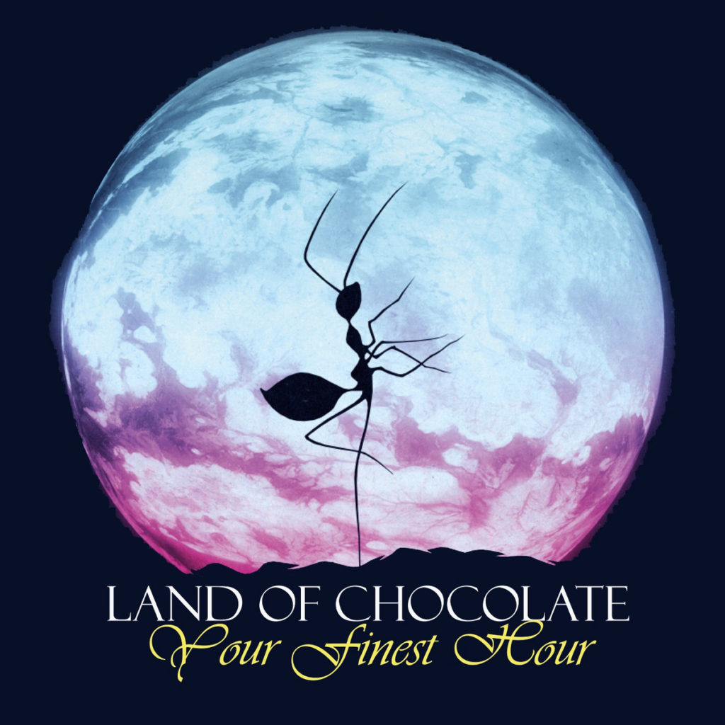 Land Of Chocolate - Your Finest Hour